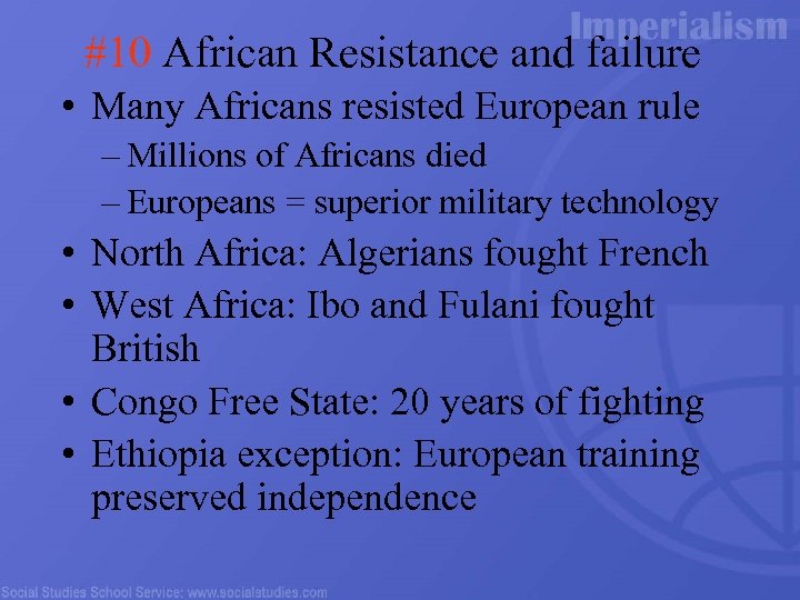 #10 African Resistance and failure • Many Africans resisted European rule – Millions of