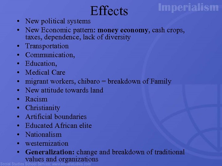 Effects • New political systems • New Economic pattern: money economy, cash crops, taxes,