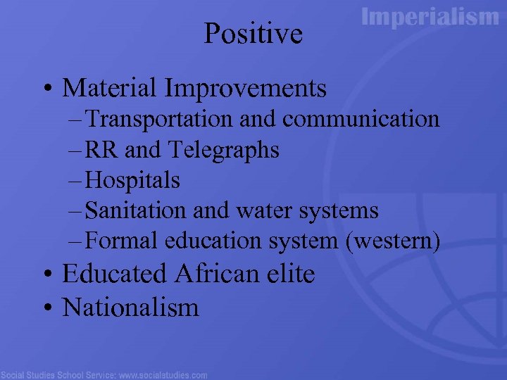 Positive • Material Improvements – Transportation and communication – RR and Telegraphs – Hospitals