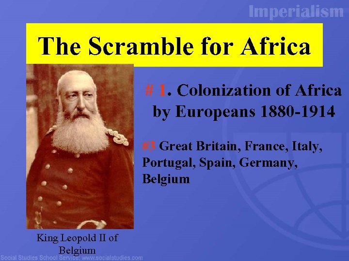 The Scramble for Africa # 1. Colonization of Africa by Europeans 1880 -1914 #3