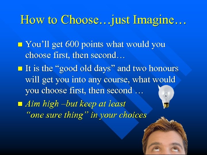 How to Choose…just Imagine… You’ll get 600 points what would you choose first, then
