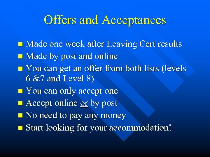 Offers and Acceptances Made one week after Leaving Cert results n Made by post