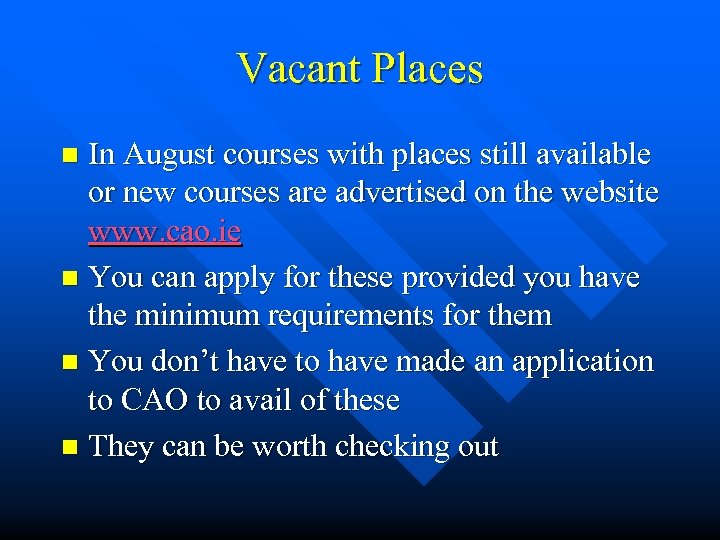 Vacant Places In August courses with places still available or new courses are advertised