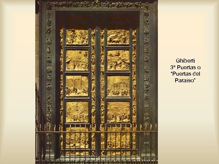 Ghiberti 3ª Puertas o “Puertas del Paraíso” 