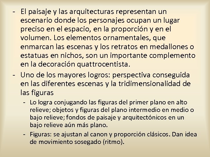 - El paisaje y las arquitecturas representan un escenario donde los personajes ocupan un