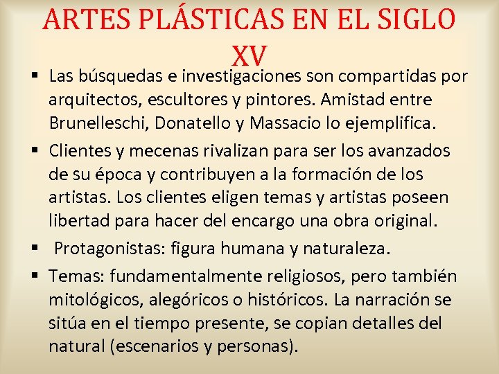 ARTES PLÁSTICAS EN EL SIGLO XV § Las búsquedas e investigaciones son compartidas por