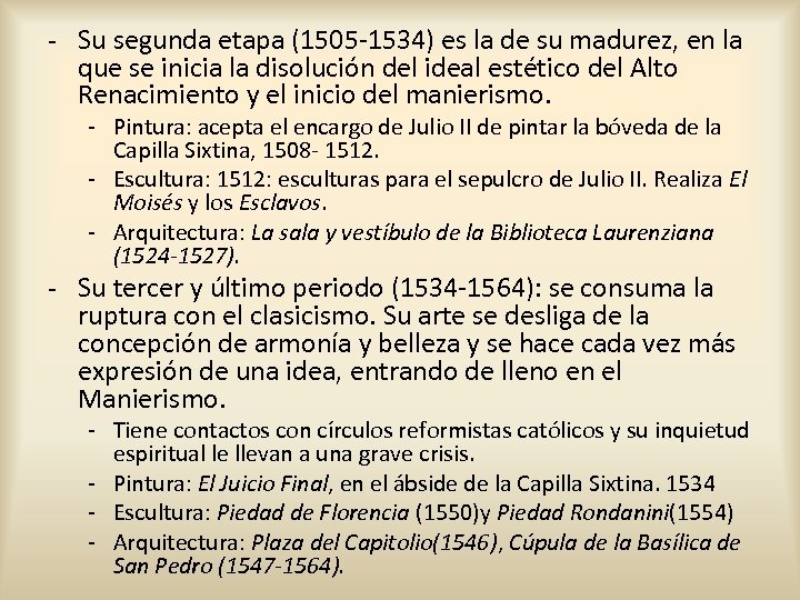 - Su segunda etapa (1505 -1534) es la de su madurez, en la que