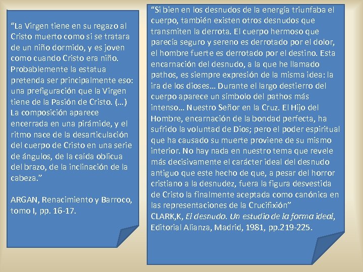 “La Virgen tiene en su regazo al Cristo muerto como si se tratara de