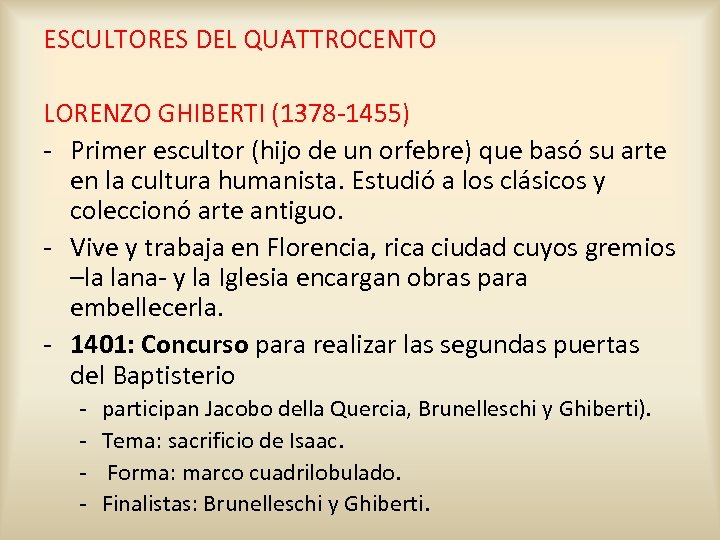 ESCULTORES DEL QUATTROCENTO LORENZO GHIBERTI (1378 -1455) - Primer escultor (hijo de un orfebre)