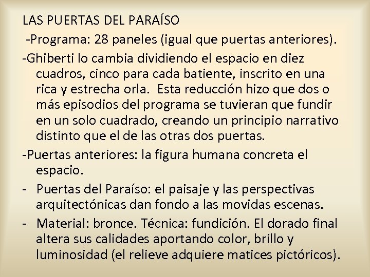 LAS PUERTAS DEL PARAÍSO -Programa: 28 paneles (igual que puertas anteriores). -Ghiberti lo cambia
