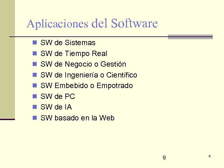 Aplicaciones del Software n SW de Sistemas n SW de Tiempo Real n SW