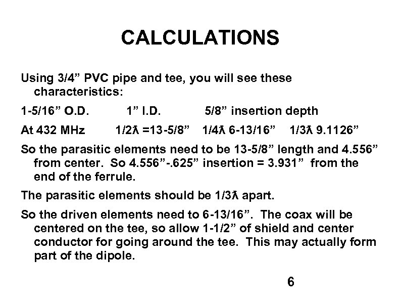 CALCULATIONS Using 3/4” PVC pipe and tee, you will see these characteristics: 1 -5/16”