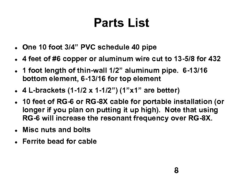 Parts List One 10 foot 3/4” PVC schedule 40 pipe 4 feet of #6