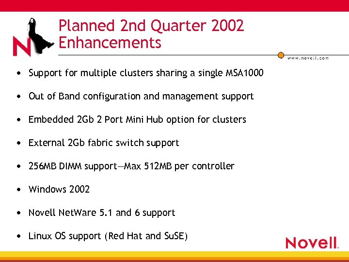 Planned 2 nd Quarter 2002 Enhancements • Support for multiple clusters sharing a single