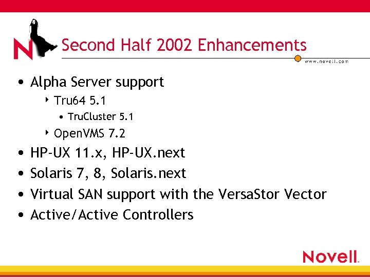 Second Half 2002 Enhancements • Alpha Server support 4 Tru 64 5. 1 •
