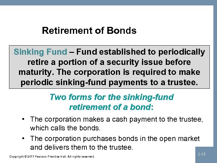 Retirement of Bonds Sinking Fund – Fund established to periodically retire a portion of