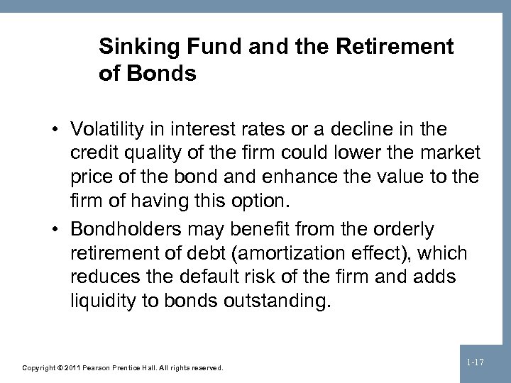 Sinking Fund and the Retirement of Bonds • Volatility in interest rates or a