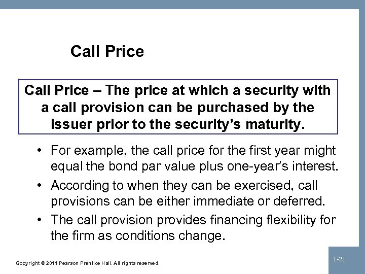 Call Price – The price at which a security with a call provision can