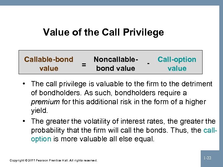 Value of the Call Privilege Callable-bond value Noncallable= bond value - Call-option value •