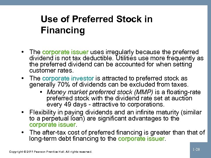 Use of Preferred Stock in Financing • The corporate issuer uses irregularly because the