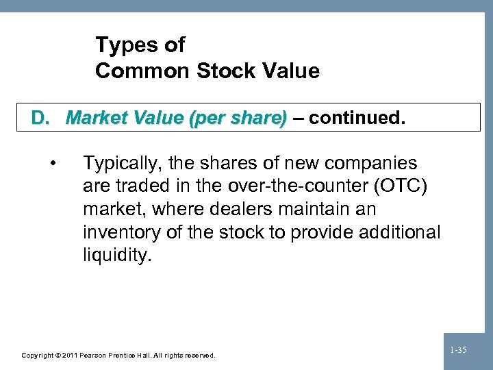 Types of Common Stock Value D. Market Value (per share) – continued. • Typically,