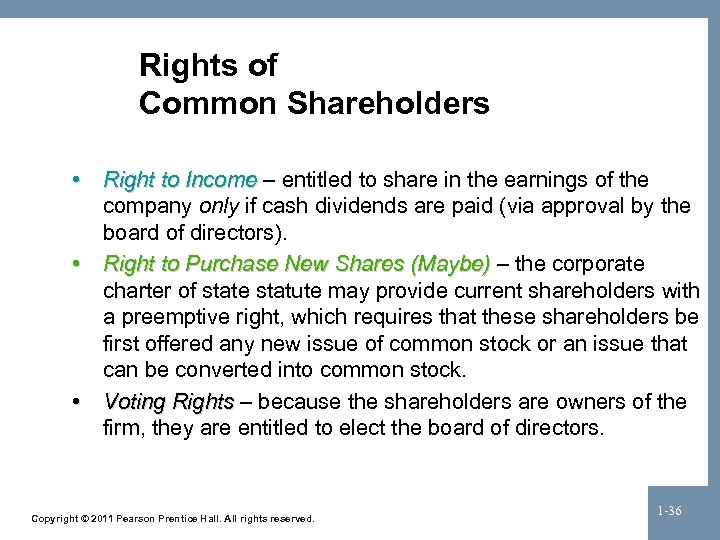 Rights of Common Shareholders • • • Right to Income – entitled to share