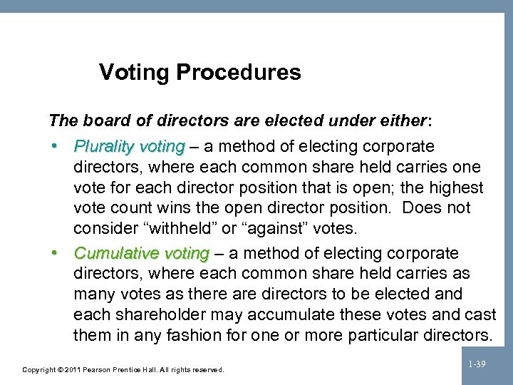 Voting Procedures The board of directors are elected under either: • Plurality voting –