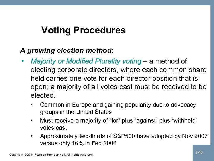 Voting Procedures A growing election method: • Majority or Modified Plurality voting – a