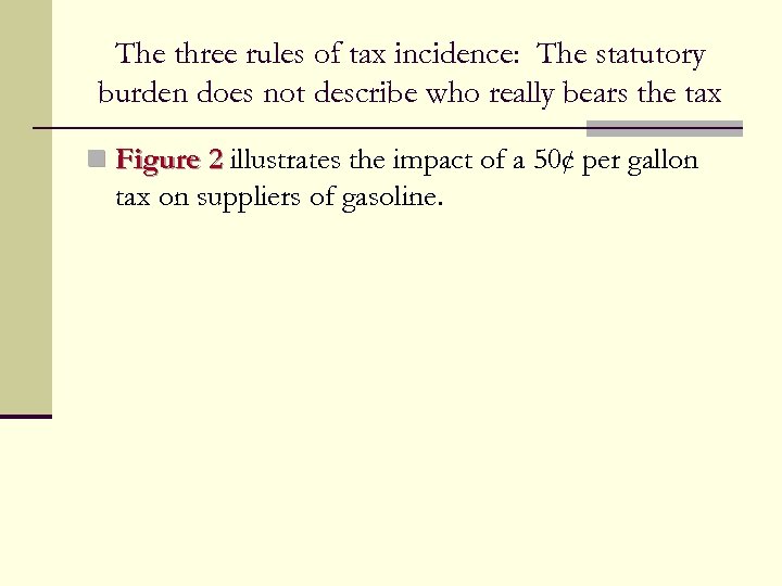 The three rules of tax incidence: The statutory burden does not describe who really