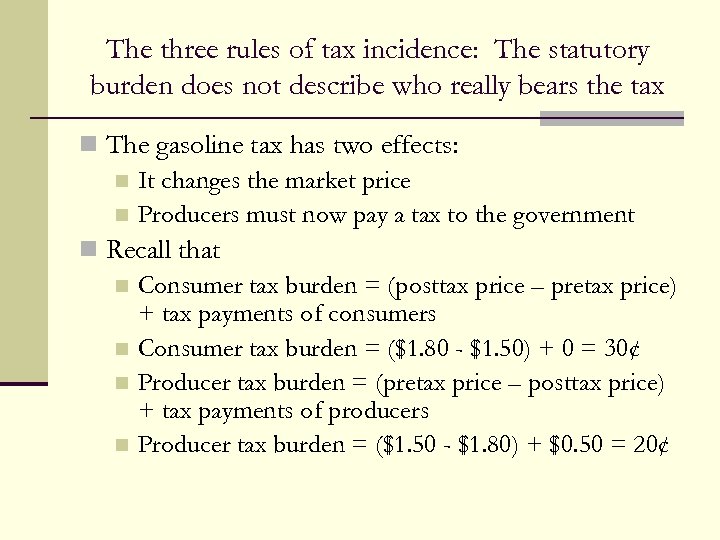 The three rules of tax incidence: The statutory burden does not describe who really