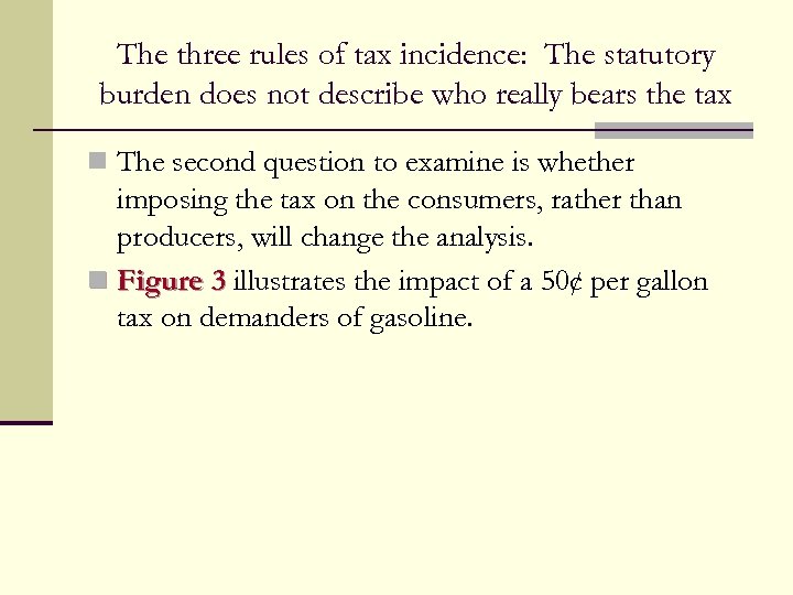 The three rules of tax incidence: The statutory burden does not describe who really