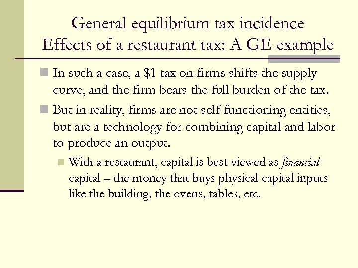 General equilibrium tax incidence Effects of a restaurant tax: A GE example n In