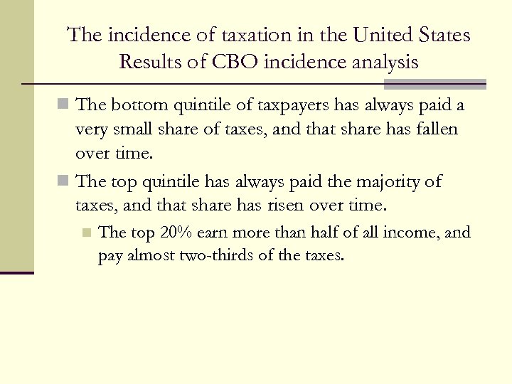 The incidence of taxation in the United States Results of CBO incidence analysis n