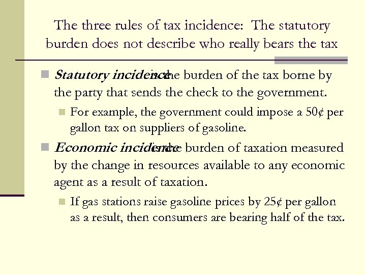 The three rules of tax incidence: The statutory burden does not describe who really