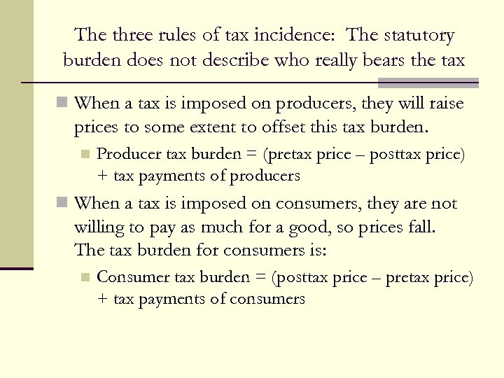 The three rules of tax incidence: The statutory burden does not describe who really