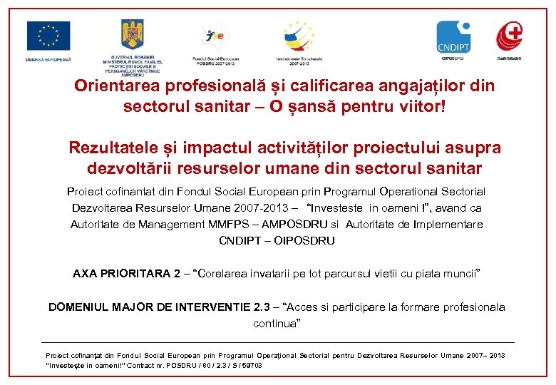 Orientarea profesională și calificarea angajaților din sectorul sanitar – O șansă pentru viitor! Rezultatele