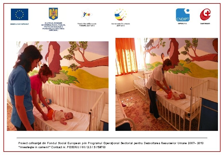 Proiect cofinanţat din Fondul Social European prin Programul Operaţional Sectorial pentru Dezvoltarea Resurselor Umane