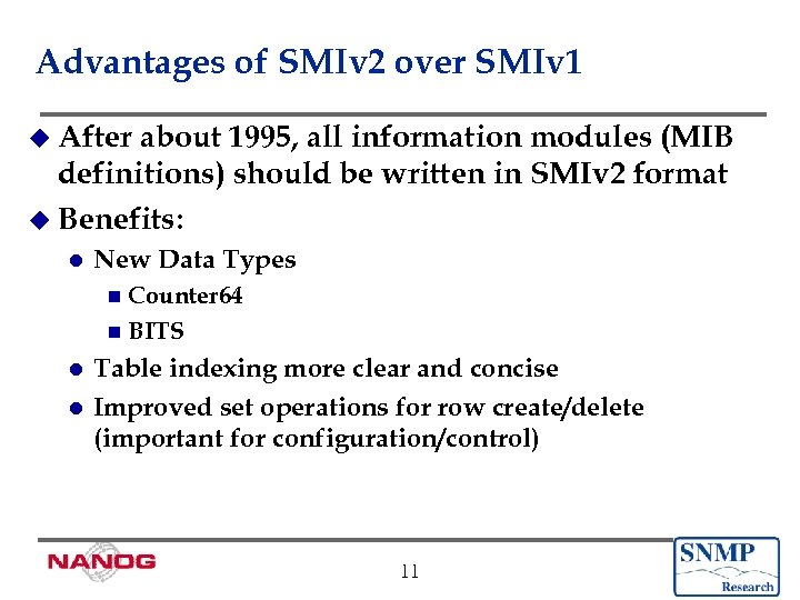 Advantages of SMIv 2 over SMIv 1 u After about 1995, all information modules