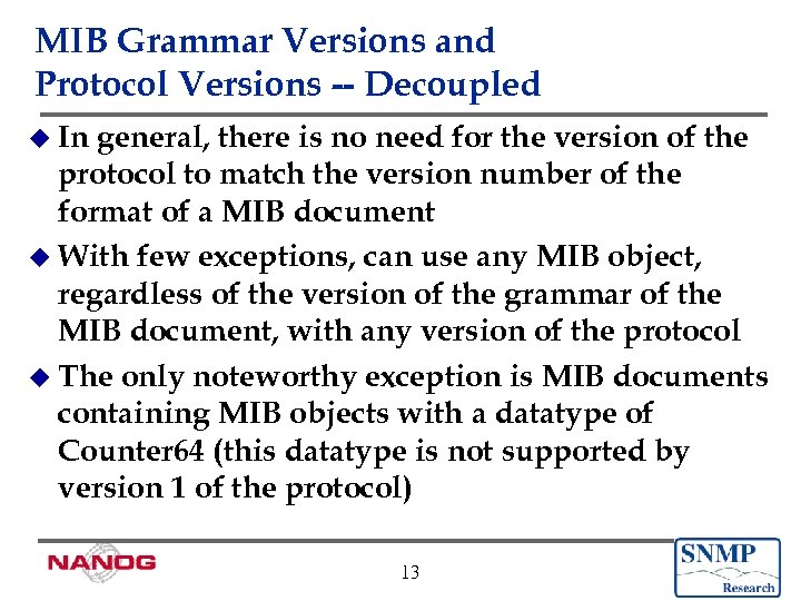 MIB Grammar Versions and Protocol Versions -- Decoupled u In general, there is no