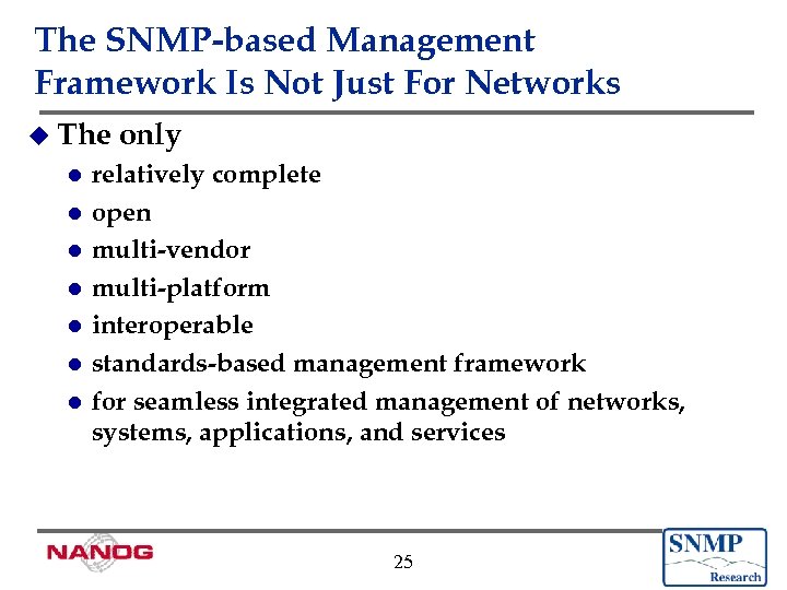 The SNMP-based Management Framework Is Not Just For Networks u The l l l