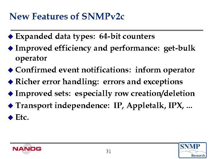 New Features of SNMPv 2 c u Expanded data types: 64 -bit counters u