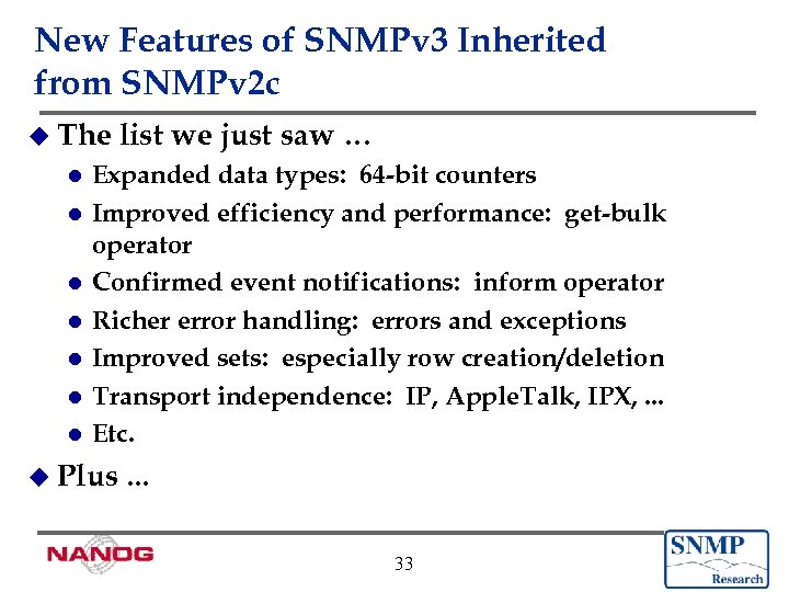 New Features of SNMPv 3 Inherited from SNMPv 2 c u The l l