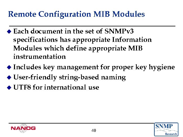 Remote Configuration MIB Modules u Each document in the set of SNMPv 3 specifications