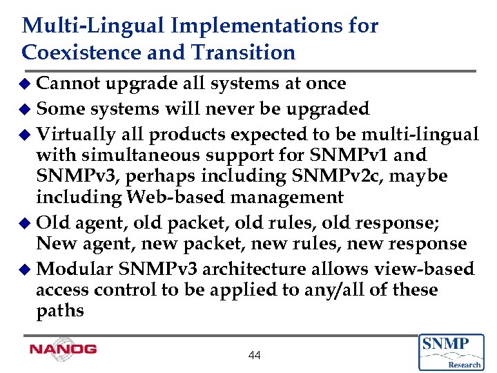 Multi-Lingual Implementations for Coexistence and Transition u Cannot upgrade all systems at once u