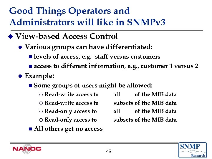 Good Things Operators and Administrators will like in SNMPv 3 u View-based l Access