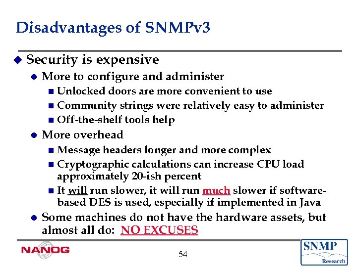 Disadvantages of SNMPv 3 u Security l is expensive More to configure and administer