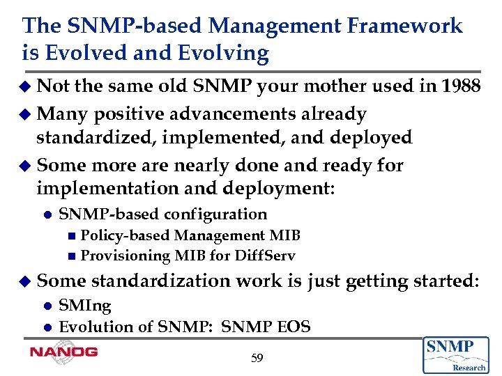 The SNMP-based Management Framework is Evolved and Evolving u Not the same old SNMP