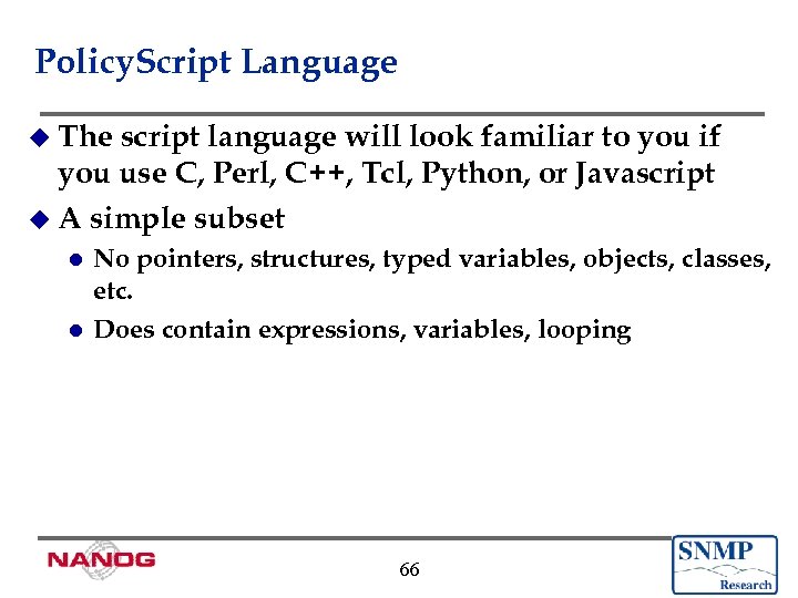 Policy. Script Language u The script language will look familiar to you if you