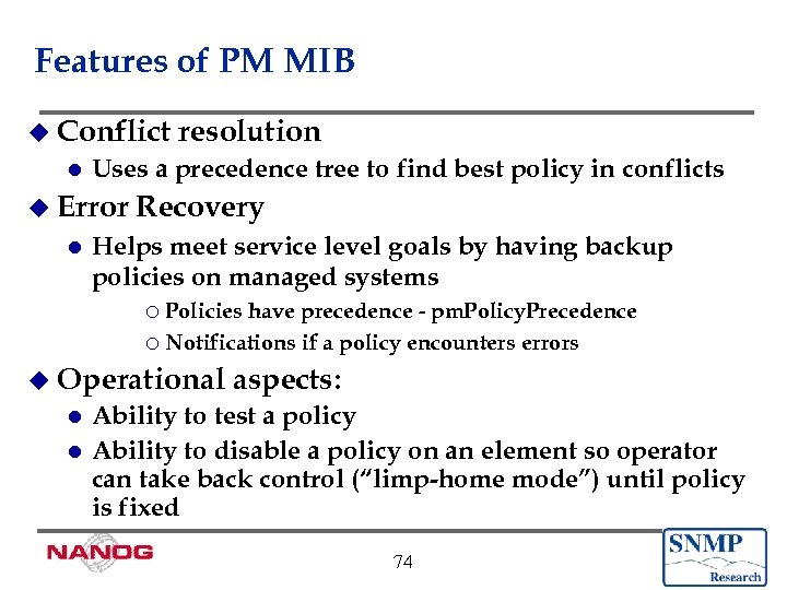 Features of PM MIB u Conflict l Uses a precedence tree to find best