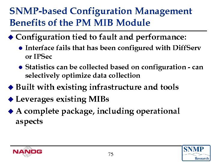 SNMP-based Configuration Management Benefits of the PM MIB Module u Configuration tied to fault